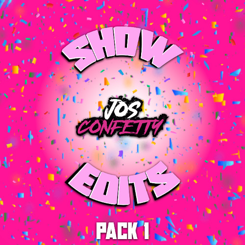 Jos Confetty Show Edit Pack 1