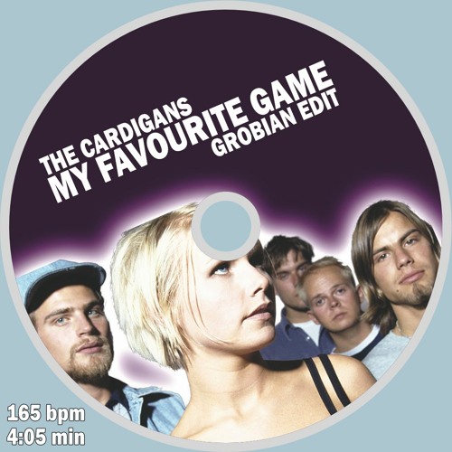 THE CARDIGANS - MY FAVOURITE GAME (GROBIAN EDIT) [FREE DL]