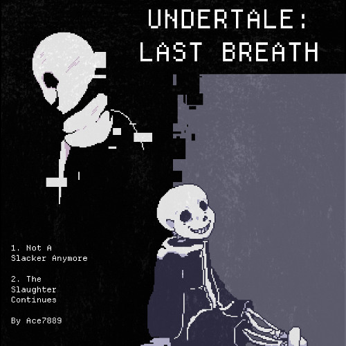 NOT A SLACKER ANYMORE (Undertale: Last breath) - COMMISSION