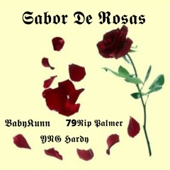 Sabor De Rosas (Ft. BabyKunn, 79Rip Palmer)