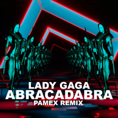 Lady Gaga - Abracadabra (Pamex Remix)