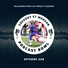 Podcast Bowl – Episode 228 : Oklahoma pris au piège à Kansas
