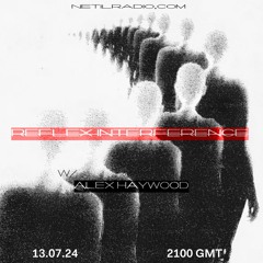 [[R̶E̶F̶L̶E̶X̶ ̶I̶N̶T̶E̶R̶F̶E̶R̶E̶N̶C̶E̶]] Ossou Erratic b2b Alex Haywood // 07.24
