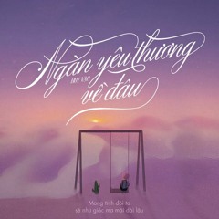 Ngàn Yêu Thương Về Đâu - Huy Vạc (Bunny Remix)