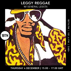 Leggy Reggae w/ General Legsta - 04.12.25