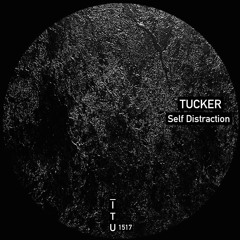 Tucker - Self Distraction [ITU1517]