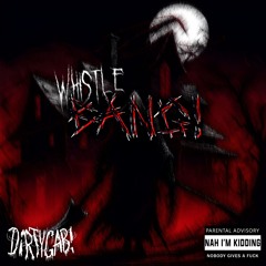 WHISTLE, BANG! [PROD. QWERRXR]