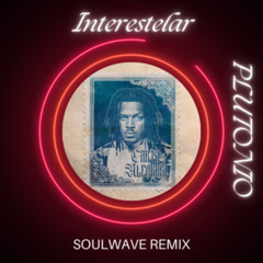 PLUTONIO - INTERESTELAR (SOULWAVE REMIX)