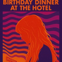 08- Birthday Dinner At The Hotel