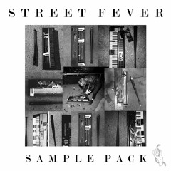 STREET FEVER SAMPLE PACK PREVIEW (AVAILABLE NOW ON BANDCAMP)