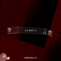 Frencs Lit - Lit Boy 2 Prod. TDoubleSC.mp3