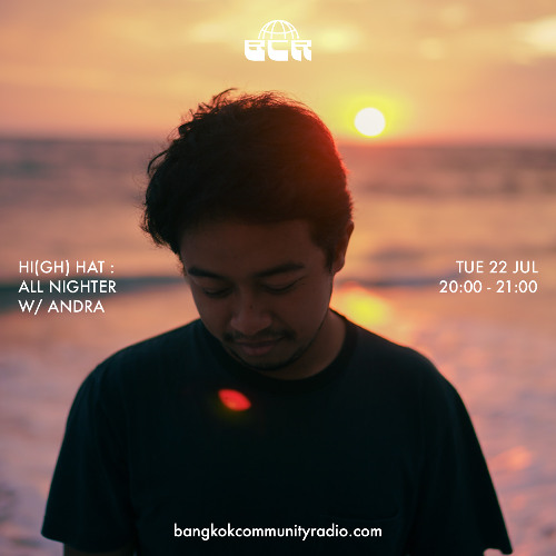 Hi(gh) Hat: All Nighter w/ Andra - 22nd July 2025 | Bangkok Community Radio
