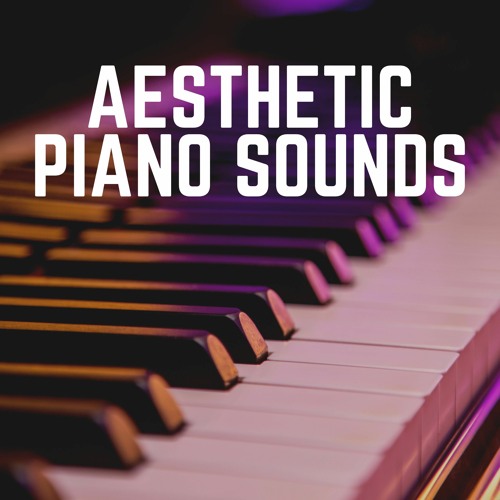 Stream Piano Lovely | Listen to Aesthetic Piano Sounds playlist online ...