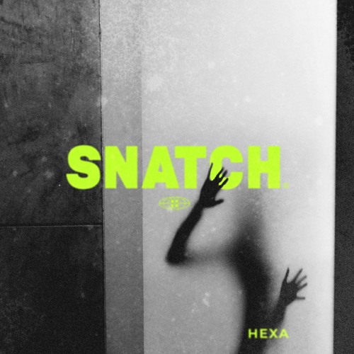 Hexa - Snatch
