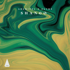 Archipel x CLVBS: Shango