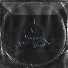 i just wanna feel good feat lonely