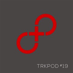 TRKPOD #19 // Ad Infinitum (DJ Mix) - Mixed By Scorb
