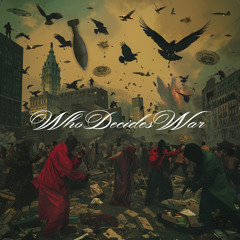 WHO DECIDES WAR
