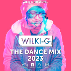 WILKI-G PRESENTS: THE DANCE MIX 2023