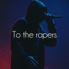 To the Rappers (Free Drill Symphony)