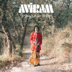 Aviram - It Takes A Lot To Try