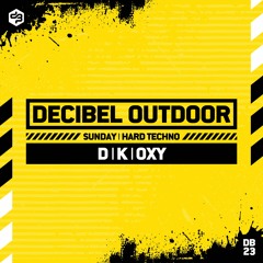 D|K|OXY | Decibel outdoor 2023 | Hard Techno | SAVAGE SUNDAY