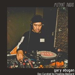 Gary Abugan [Day Curated by Floating_bstrd]
