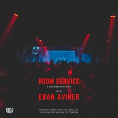 Eran Aviner - Room Service 003 (19-7-2020)