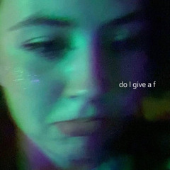 do I give a f