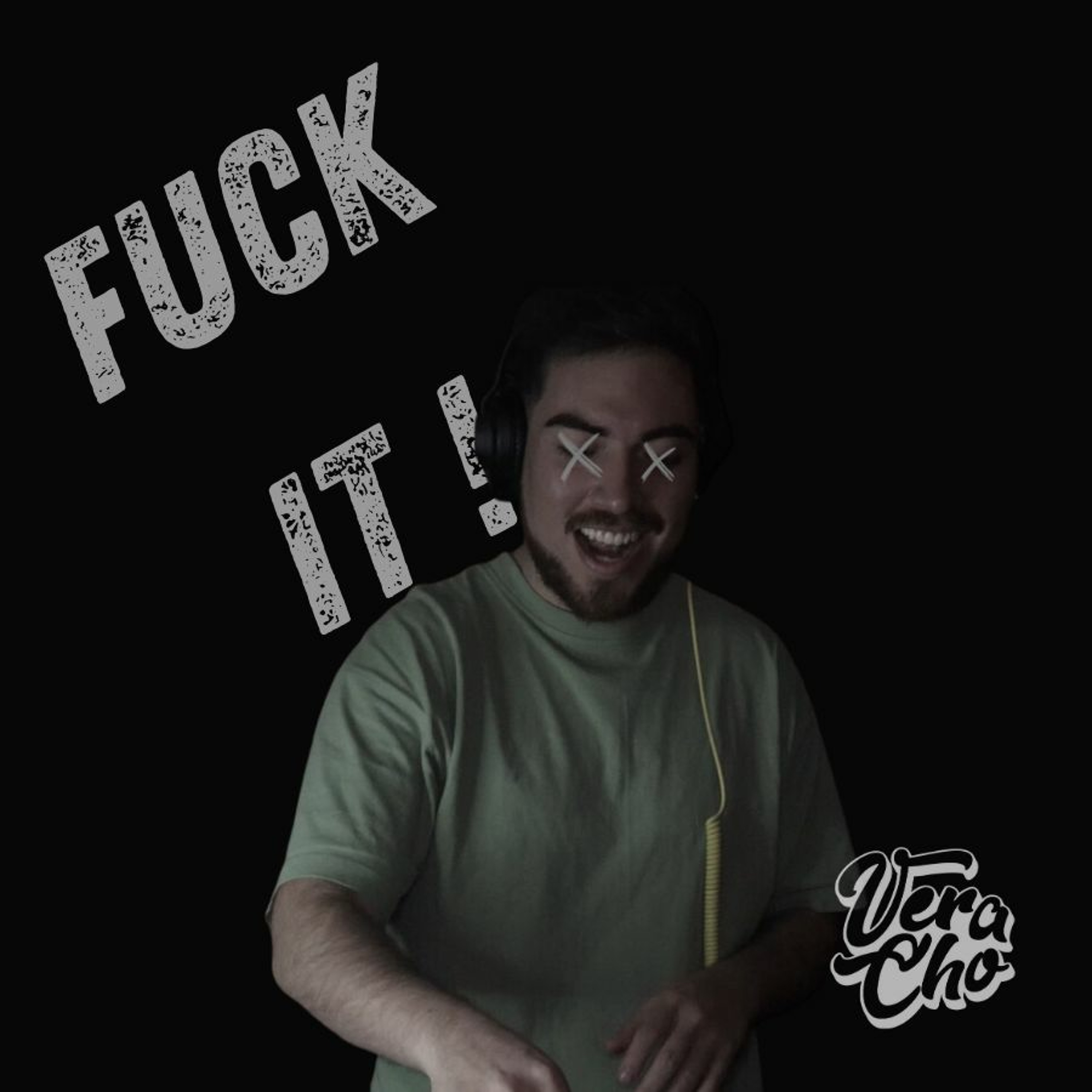 FUCK IT! Mix by Veracho