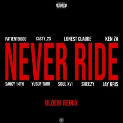 Never Ride Remix [Bloem edition]