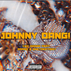 Johnny Dang (Feat. Rambo and OneTakeTiggy