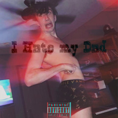 I HATE MY DAD (feat. Paradox, $ocrates, & Jay-bo)