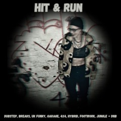 Hit and Run 2025: Dubstep, UK Funky, Garage, Breaks 4x4, Jungle.