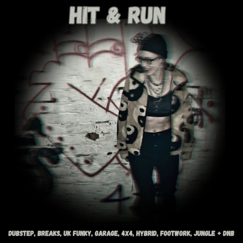Hit and Run 2025: Dubstep, UK Funky, Garage, Breaks 4x4, Jungle.