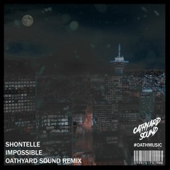 Shontelle - Impossible(Oathyard Sound Remix)