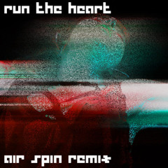 run the heart (air spin remix)