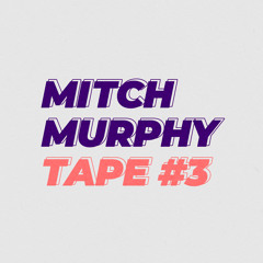 Mitch Murphy - Tape #3