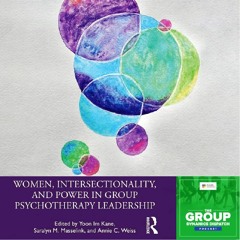 28. "Women, Intersectionality, And Power In Group Leadership" w/ Yoon Kane & Annie Weiss
