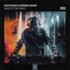 Restrained & Broken Minds - Back 2 The Rave