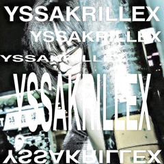 YSSAM - YSSAKRILLEX (Prod. Britneygore)