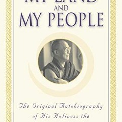 GET PDF EBOOK EPUB KINDLE My Land and My People: The Original Autobiography of His Holiness the Dala