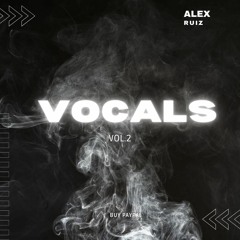 Private Vocals Vol.2 - Alex Ruiz | CLICK BUY DOWNLOAD!