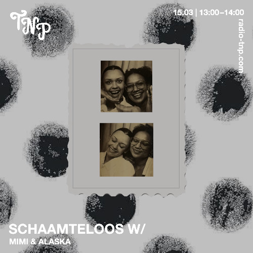 Schaamteloos w/ Mimi & Alaska
