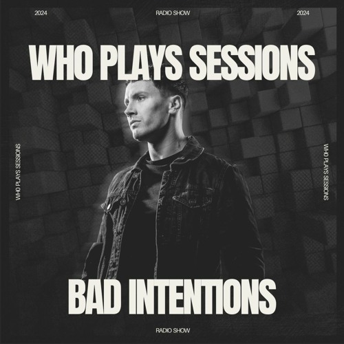 Wh0 Plays Sessions Episode 146: Bad Intentions In The Mix