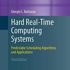 ( l1Z ) Hard Real-Time Computing Systems: Predictable Scheduling Algorithms and Applications (Real-T