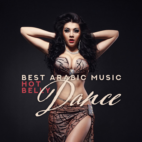 Stream Oriental Music Zone  Listen to Best Arabic Music: Hot Belly Dance –  Oriental Dance Music for Relaxation, Sexy and Erotic Night playlist online  for free on SoundCloud