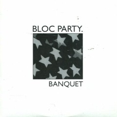 Bloc Party - Banquet (Grafix Remix)