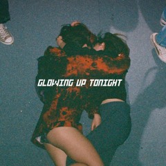 Glowing Up Tonight (Free Download)