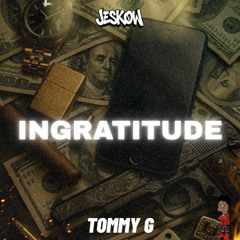 Tommy G X Jeskow - Ingratitude (Siwo Riddim)